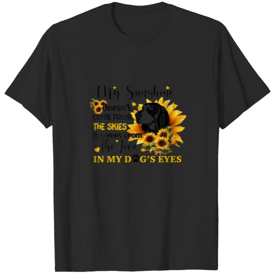 Discover My Sunshine Comes From Love In My Dog's Eyes Dog M T-shirt
