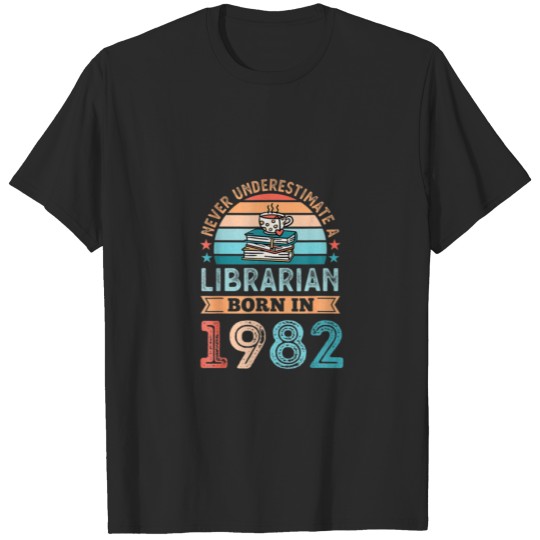 Librarian Born In 1982 40Th Birthday Book Lover Gi T-shirt