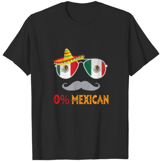 0% Mexican Mexican Festival Funny Cinco De Mayo T-shirt