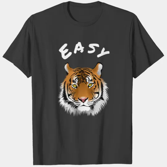 Tiger Gift | Easy Tiger Calm Down Easy Tiger T-shirt