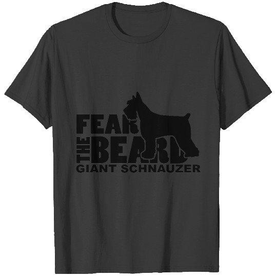 Fear the Beard - Giant Schnauzer T-shirt