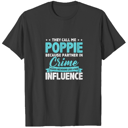 Discover They Call Me Poppie Because Partner In Crime Funny T-shirt