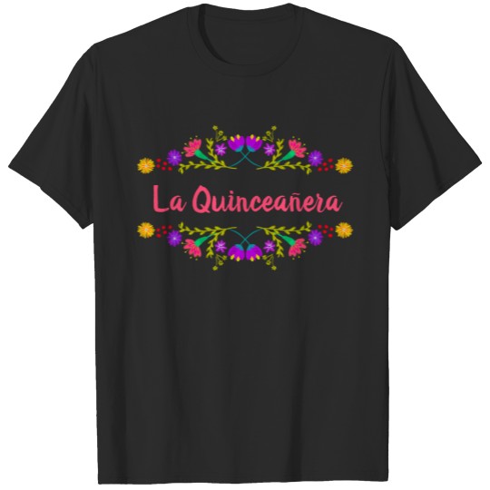 La Quinceanera Mexican Fiesta Floral Birthday T-shirt