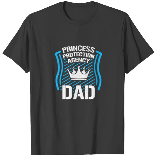 Princess Protection Agency DAD Men Fathers Day Gif T-shirt