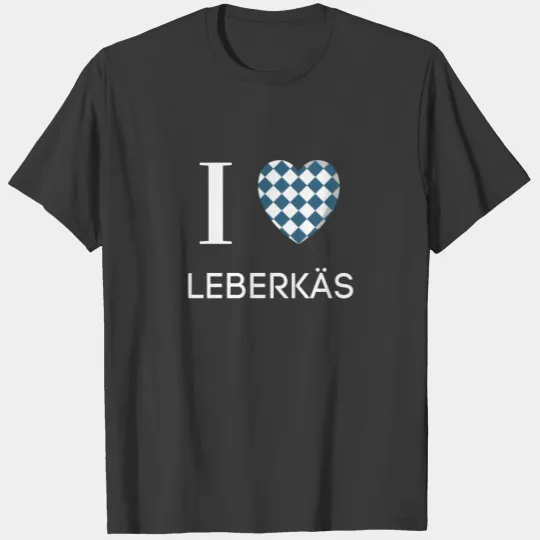 I love Leberkäs Heart Leberkas Meatloaf Gift T-shirt