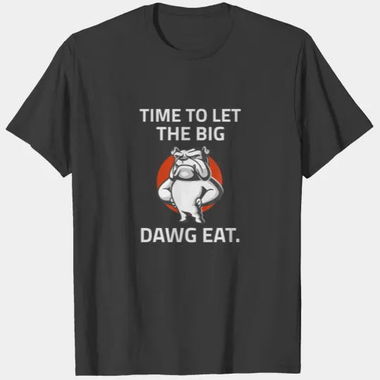 Georgia Football Time To Let The Big Dawg Eat Fan T-shirt