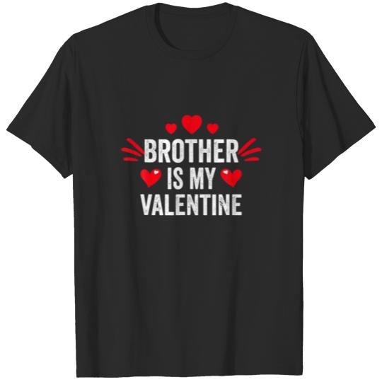 Brother Is My Valentine Gift For Her Funny Gift Fr T-shirt