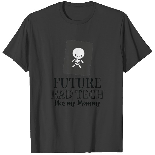 Discover Future Rad Tech Radiology Technician Like Mommy T-shirt
