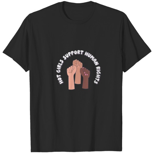 Discover Hot Girls Support Human Rights T-shirt