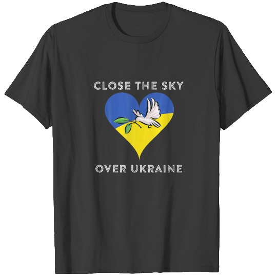 Close The Sky Over Ukraine I Stand With Ukraine He T-shirt
