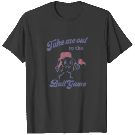 Take Me Out To The Ball Game Baseball Softball T-shirt