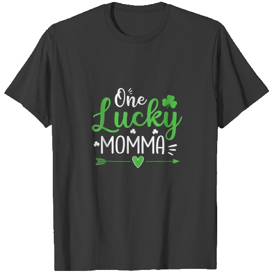 One Lucky Momma Day Gift, St Patricks Day Funny Gi T-shirt