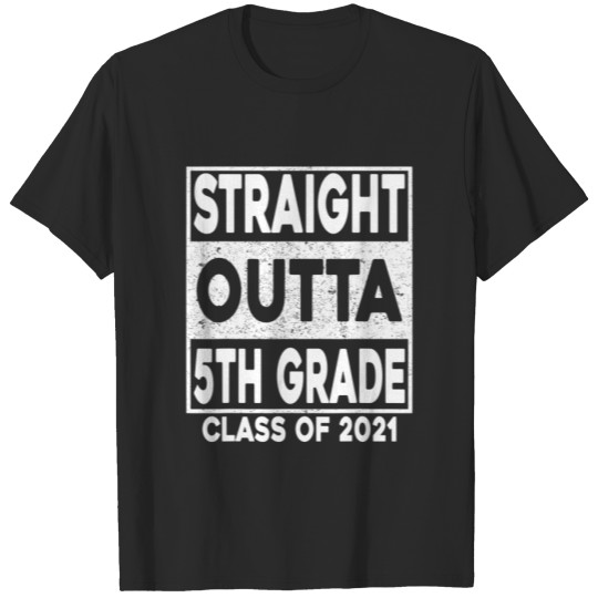 Discover Straight Outta 5Th Grade Graduation 2021 Class 5Th T-shirt