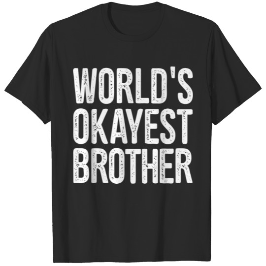 Worlds Okayest Brother Definition Funny Quote T-shirt