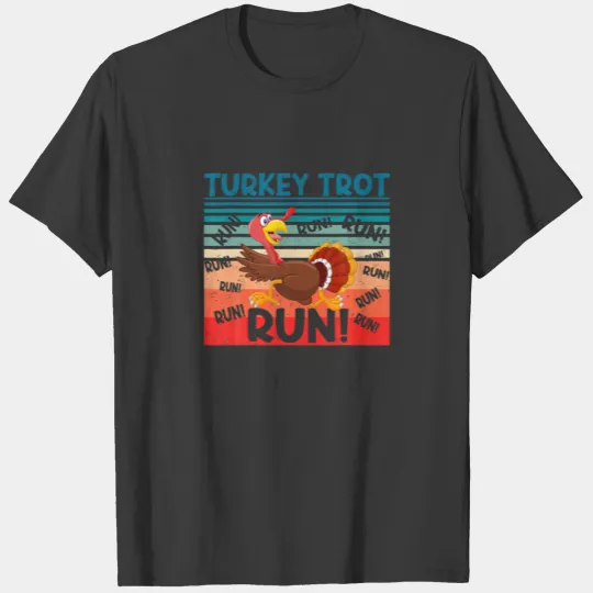 TURKEY TROT RUN! Funny Thanksgiving Turkey Trot Ru T-shirt