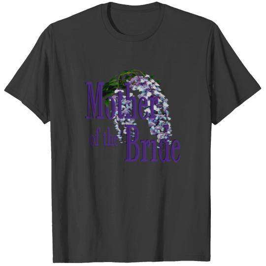 Mother of the Bride/ Wisteria Wedding T-shirt