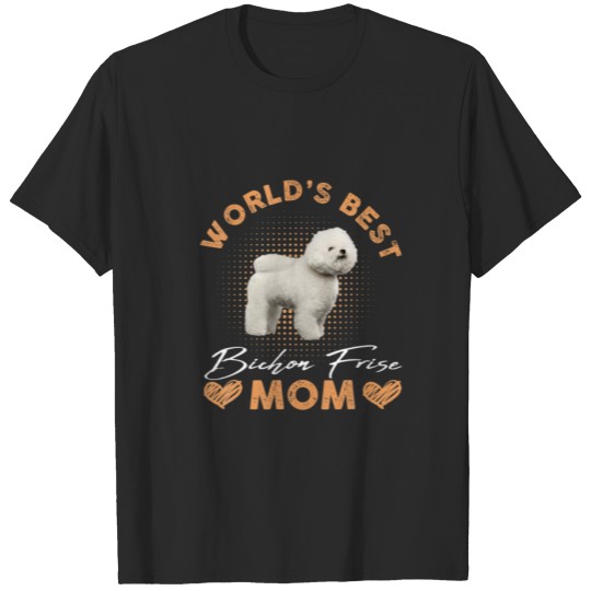 Discover World’S Best Bichon Frise Mom Dog Funny Wo T-shirt