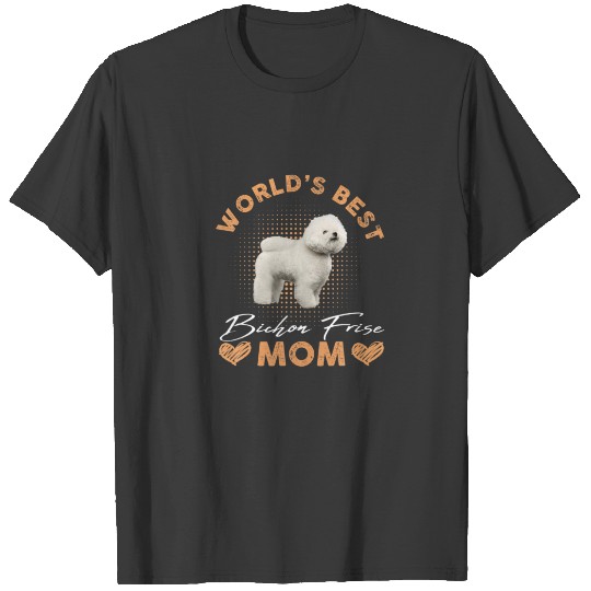 World’S Best Bichon Frise Mom Dog Funny Wo T-shirt
