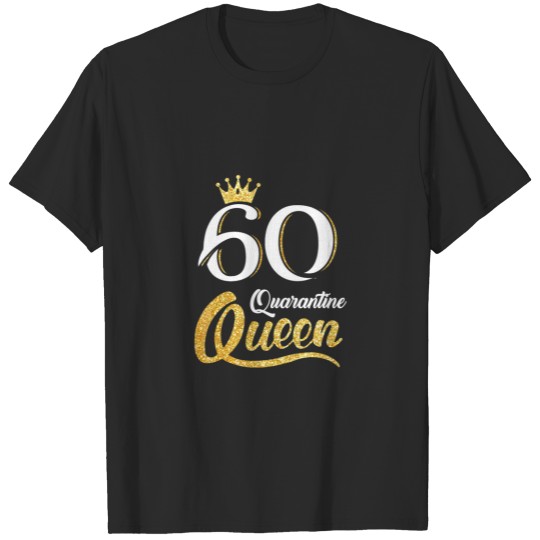Born In 1960 My 60th Birthday Quarantine Queen T-shirt