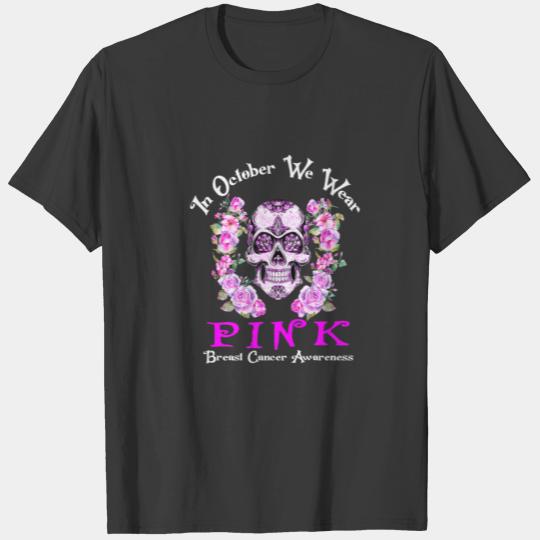 In October We Wear Pink Sugar Skull Breast Cancer T-shirt