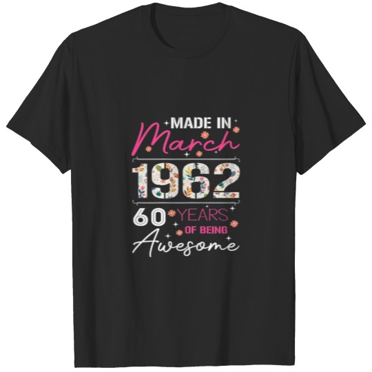 Womens Happy 60Th Birthday Made In March 1962 60 Y T-shirt