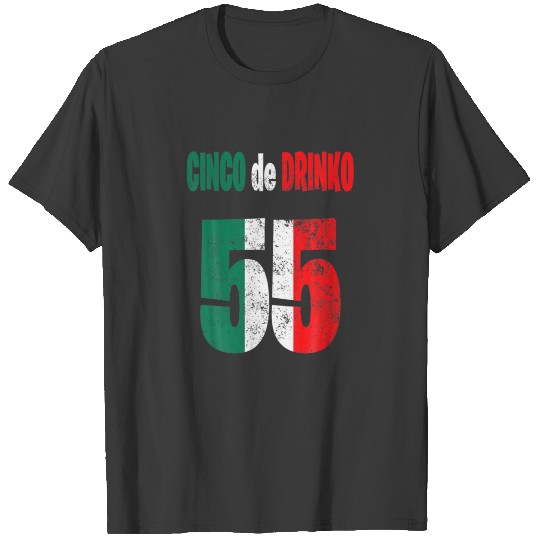 Cinco De Drinko 55 Fiesta Party Celebration Cinco T-shirt