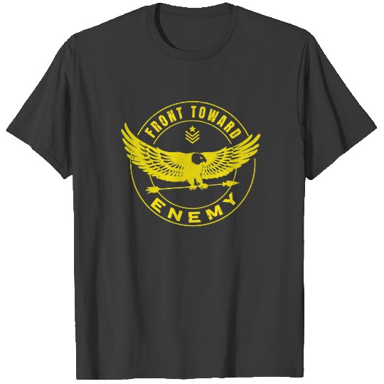 Front Toward Enemy - Funny Sarcastic Edit T-shirt