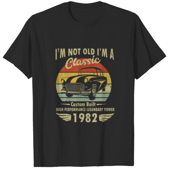 Im Classic Car 40Th Birthday Gift 40 Years Old Bor T-shirt