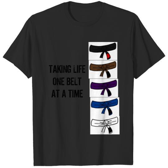 Taking Life One Belt at a Time BJJ T-shirt