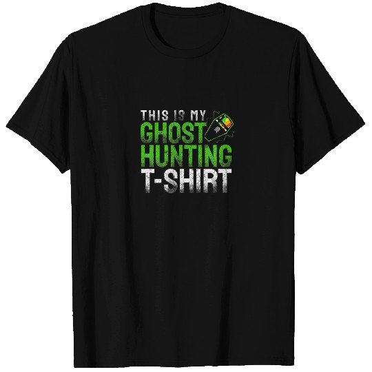 Funny This Is My Ghost Hunting EMF Reader T-shirt