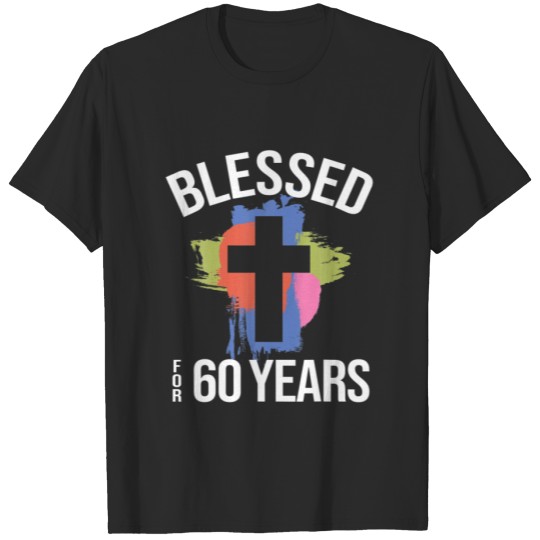 Discover Blessed For 60 Years I 60Th Birthday Church God Je T-shirt