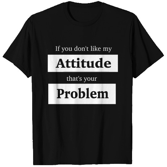 Attitude Problem Tee T-shirt