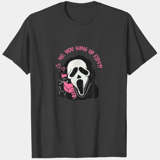 Scream Ghost Calling Funny No You Hang Up Hallowee T-shirt