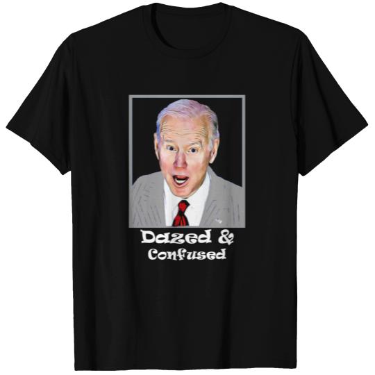 Biden Dazed and Confused Idiot Dumb T-shirt