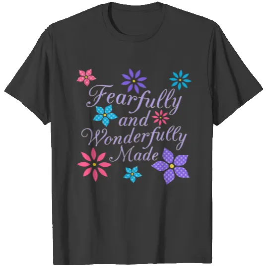 Fearfully and Wonderfully Made Floral T-shirt
