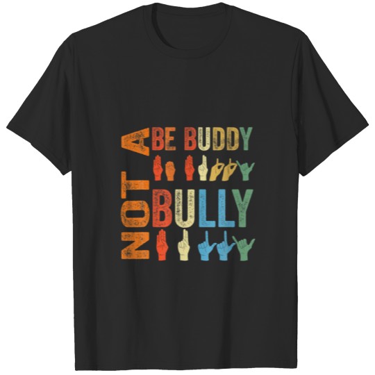 Be A Buddy Not A Bully Anti Bullying Kindness UNIT T-shirt