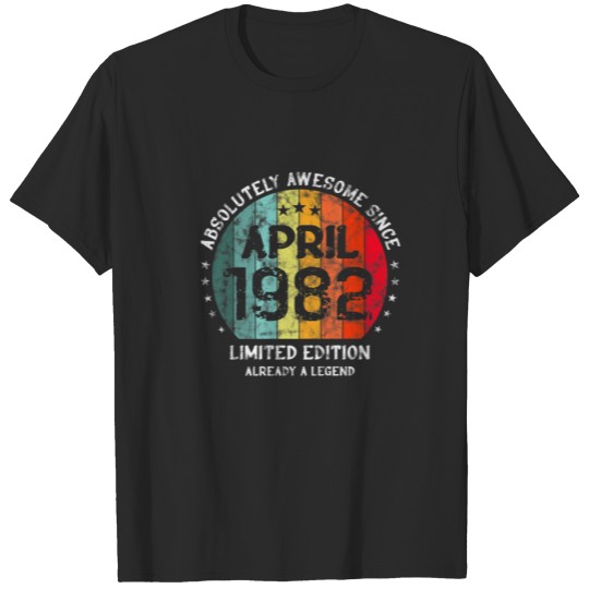 40Th Birthday Absolutely Awesome Since April 1982 T-shirt