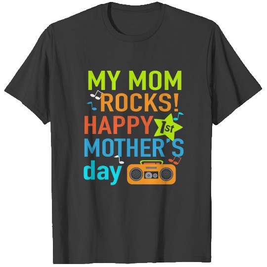 Baby Boy First Mother's Day  My mom Rocks T-shirt