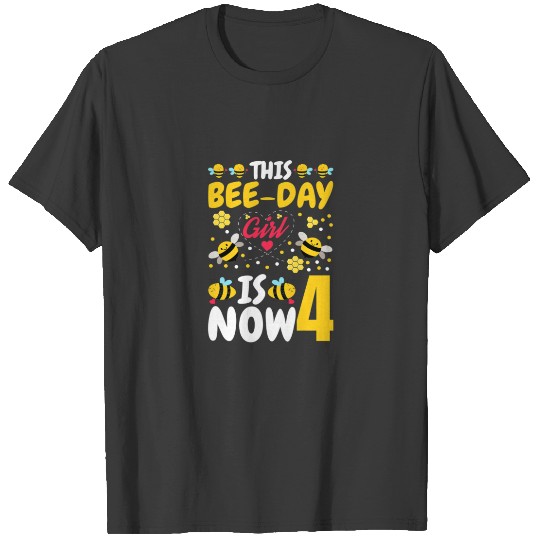 Kids This Bee-Day Girl Is Now 4 4Th Birthday Party T-shirt