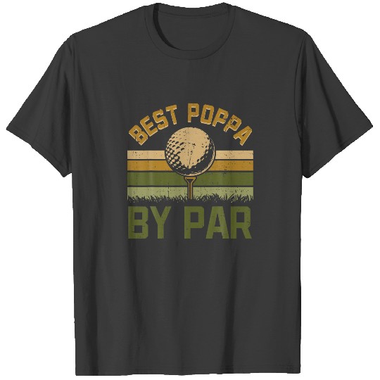 Funny Golfing Golfer Golf Club Player Dad Poppa Da T-shirt