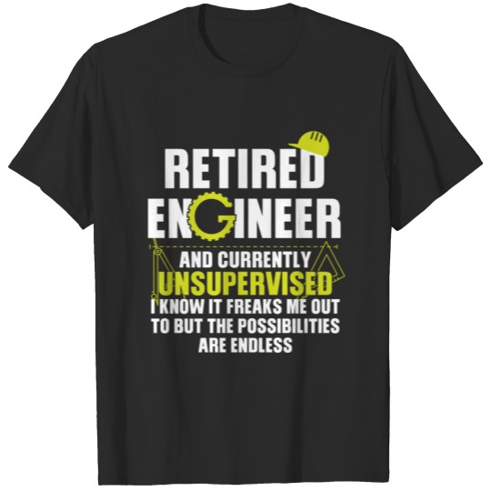 Retired Engineer And Currently Unsupervised Engine T-shirt