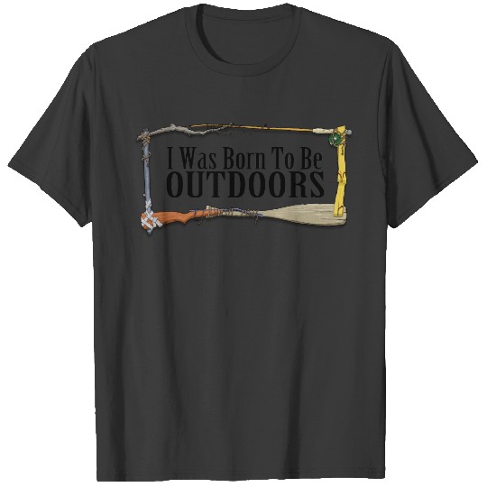 Discover Born To Be Outdoors T-shirt