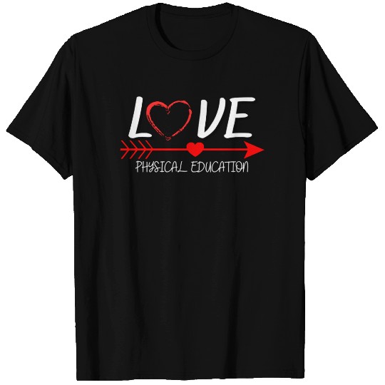Physical Education Teacher- Love Physical Educatio T-shirt