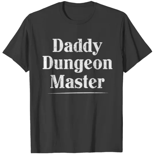 Daddy Dungeon Master Dad DM , Gift For T-shirt