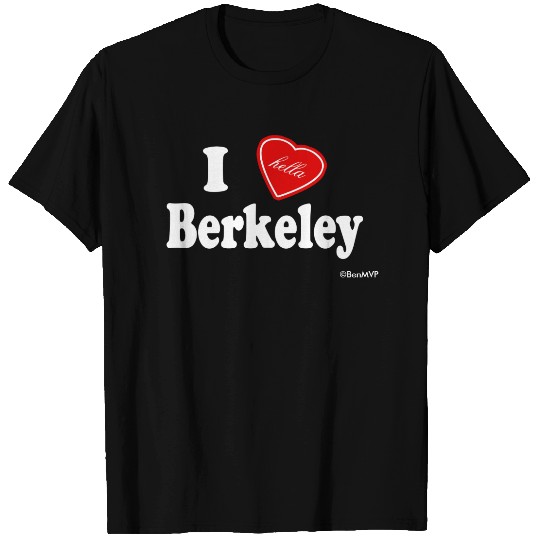 I (Hella) Love Berkeley T-shirt