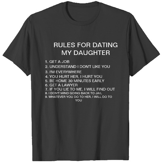 Rules for dating my daughter  for Dads T-shirt