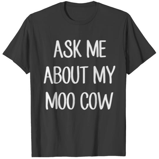 Ask Me About My Moo Cow Shirt, Funny Kids , Toddler T-shirt
