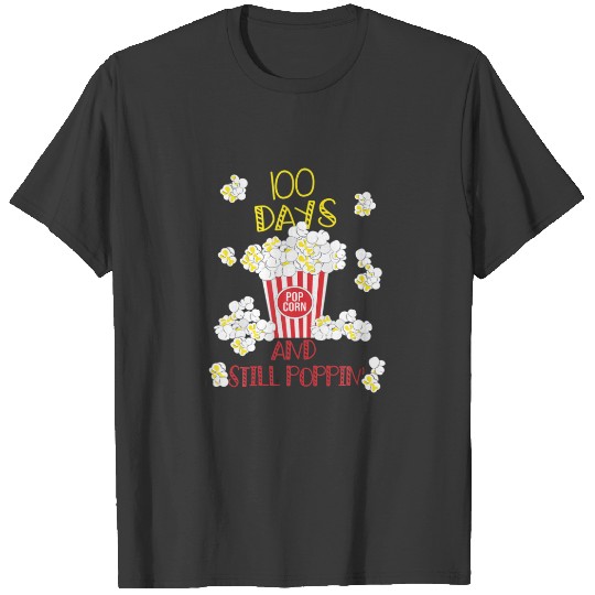 100 Days And Still Poppin Funny Popcorn 100Th Day T-shirt