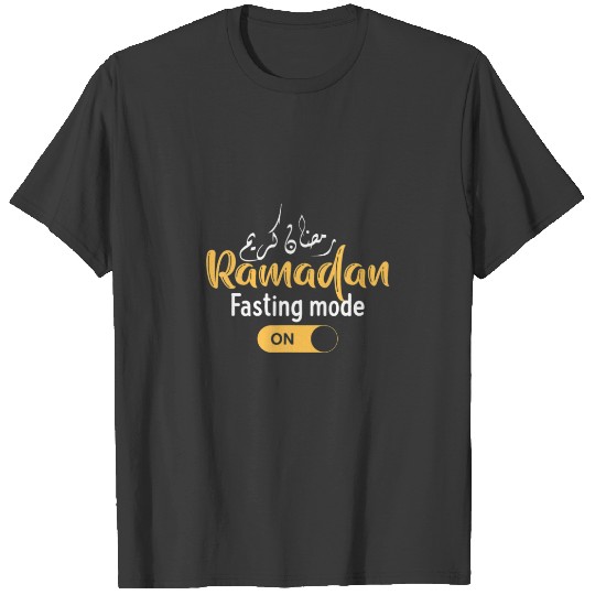 Fasting Mode Ramadan On Cool Islamic Fasting Gifts T-shirt