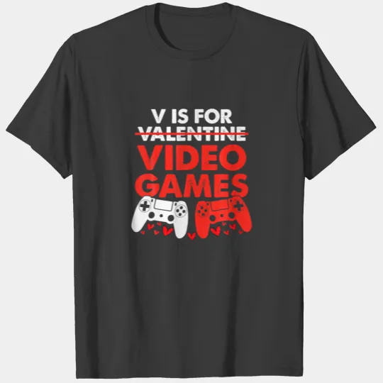 V Is For Video Games Boy Men Gift Funny Valentines T-shirt